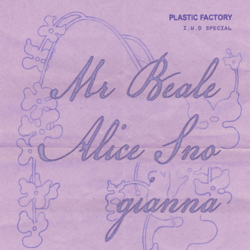 Plastic Factory presents: Mr Beale + Alice Sno + gianna