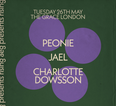 AEG Rising Presents Peonie, Jael & Charlotte Dowsson